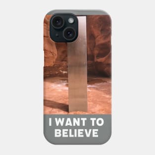 I want to believe in the monolith Phone Case