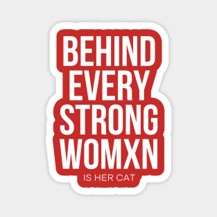 Behind Every Strong Woman Is Her Cat Magnet