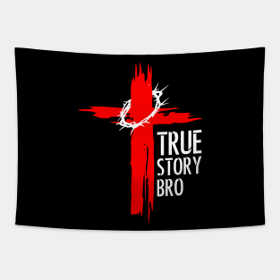 True Story Bro Tapestry