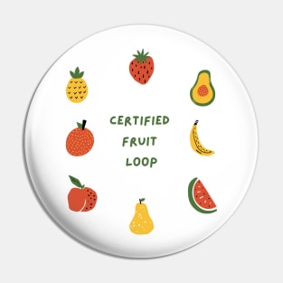 Certified Fruit Loop: Proudly Unique Pin