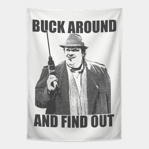 Buck Around And Find Out Tapestry by Bigfinz