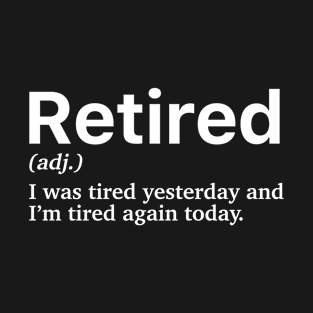 Funny Retired Definition T-Shirt