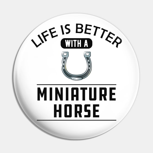 Miniature Horse - Life is better with a miniature horse Pin by KC Happy Shop