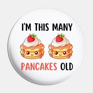 I'm This Many Pancakes Old - 2nd Birthday 2 Years Old Bday Pin