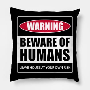 Beware of Humans Pillow