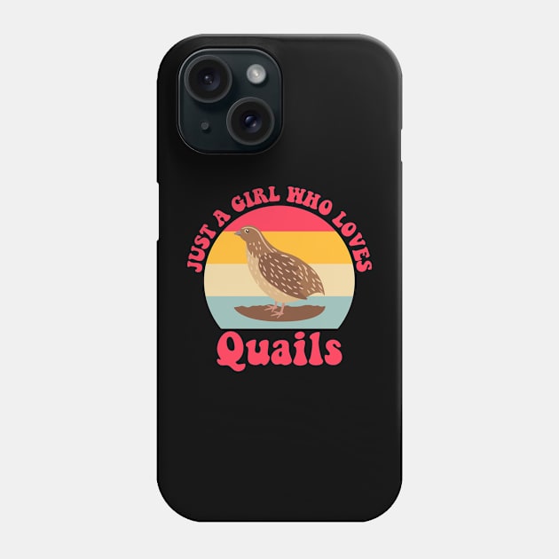 Just a Girl Who Loves Quails Funny Phone Case by Lakeside Quail