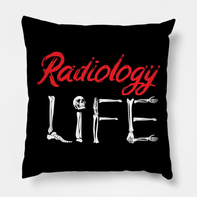 Radiology Tech Radiology, Life X-ray Pillow by printalpha-art