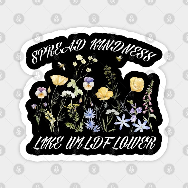Spread Kindness Like Wildflowers Boho Inspirational Magnet by JessArty
