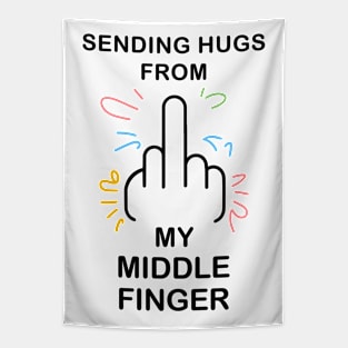 Sending hugs from my middle finger Tapestry