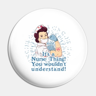 Its a Nurse Thing Pin