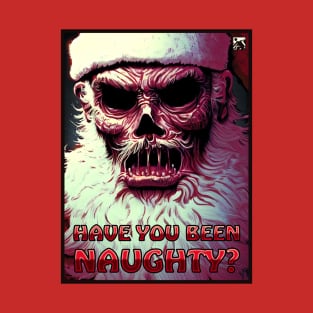 Have You Been Naughty? T-Shirt