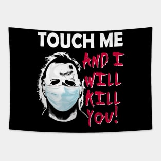 Touch Me Kill You Social Distance Tapestry