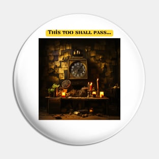 This too shall pass Pin