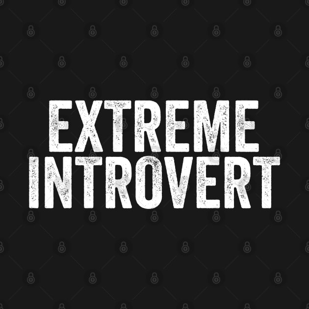 Extreme Introvert - Anti-Social Funny Gift by Elsie Bee Designs