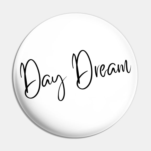 Day Dream. A Self Love, Self Confidence Quote. Pin by That Cheeky Tee
