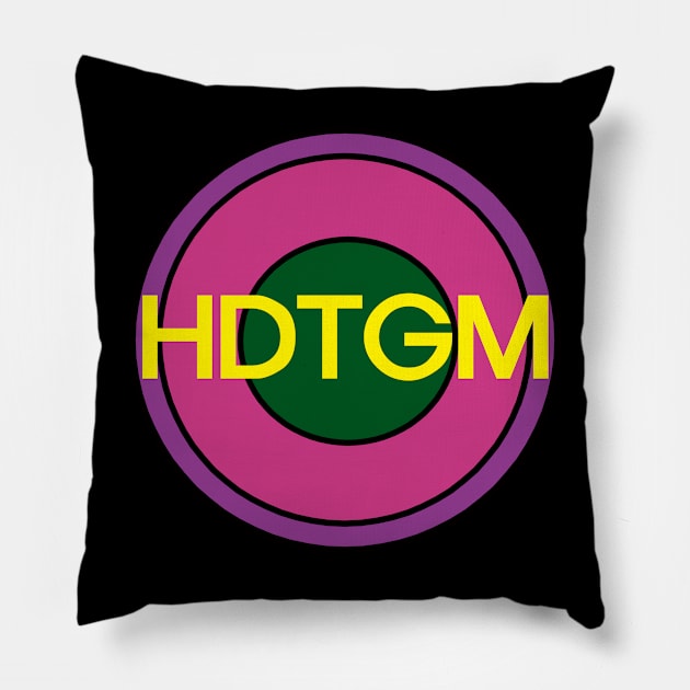 Hdtgm Pillow by EunsooLee