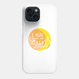 "I rise with the sun" Avatar the Last Airbender Quote Phone Case