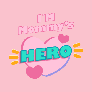 I'M Mommy's HERO T-Shirt