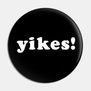 Yikes Modern Typography - Trendy Dance Pin