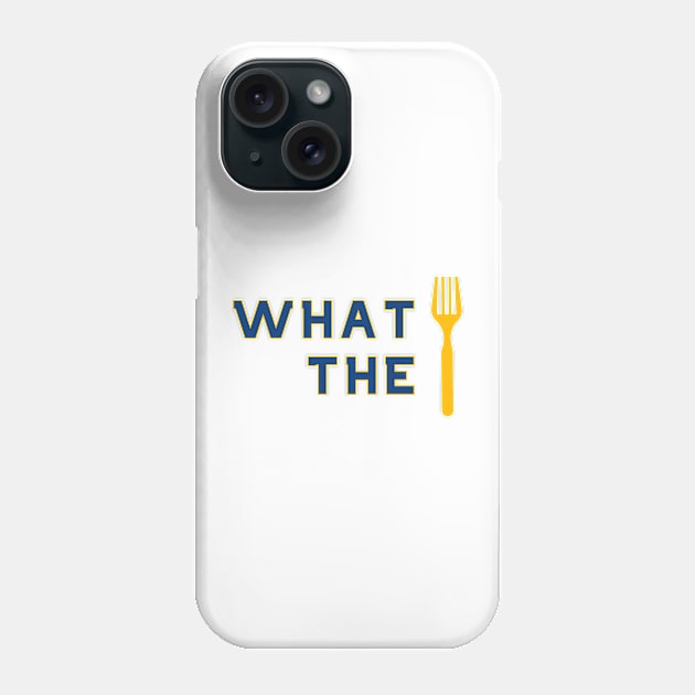 What the Fork? Phone Case by Pretty Good Shirts