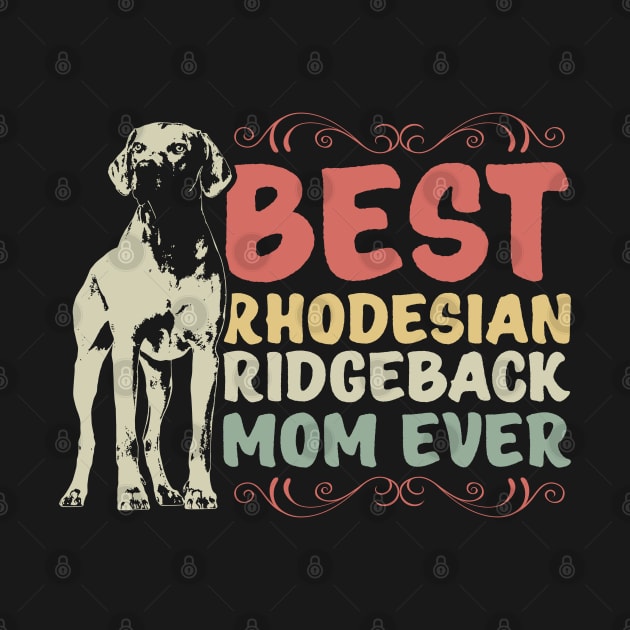 Best Rhodesian Ridgeback Mom | Gift Idea by Streetwear KKS