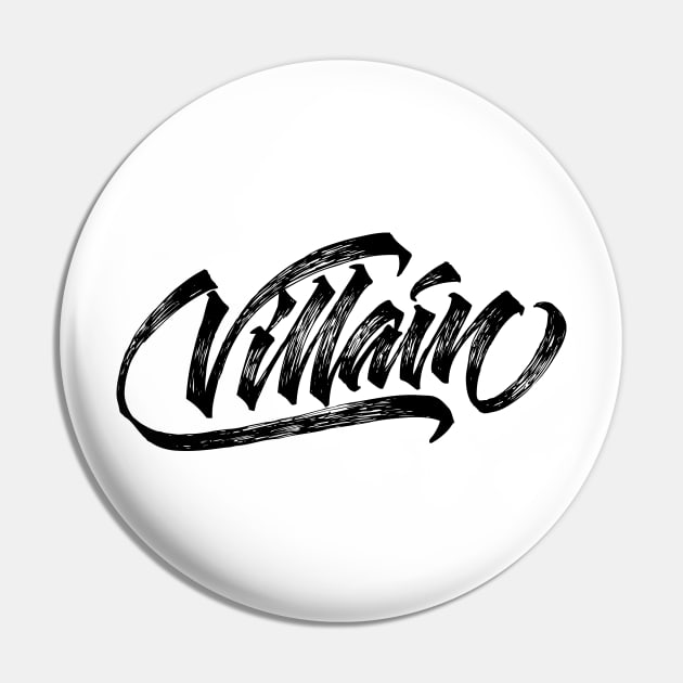 Villain hand made original lettering Pin by Already Original