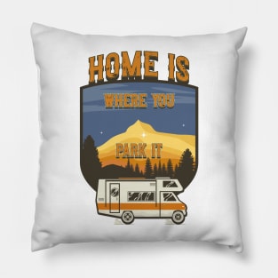 Home is where you park it, RV Camping Life vintage funny quote, funny retro RV camping Pillow