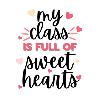 my class is full of sweet hearts T-Shirt