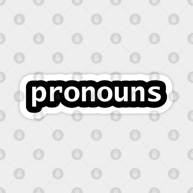 Pronouns in White Text Magnet by ellenhenryart