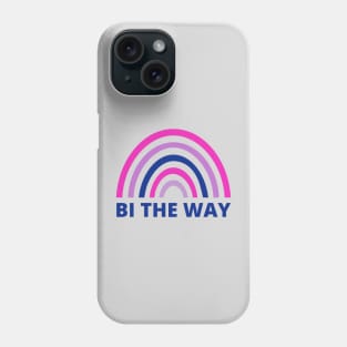 BI THE WAY BISEXUAL Phone Case