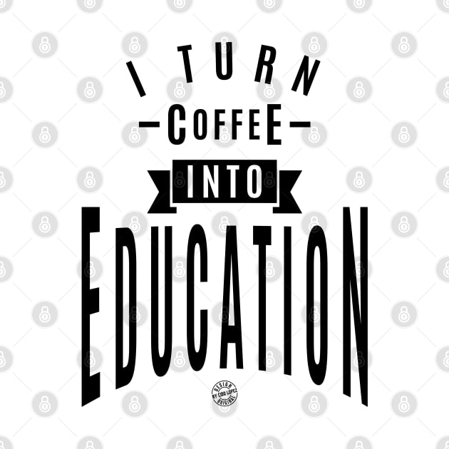 I turn coffee into education by C_ceconello