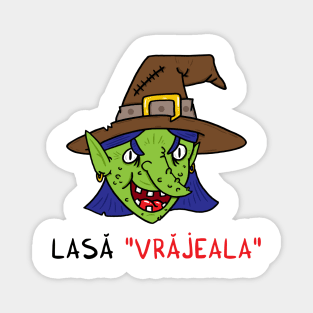 Lasa vrajeala Magnet