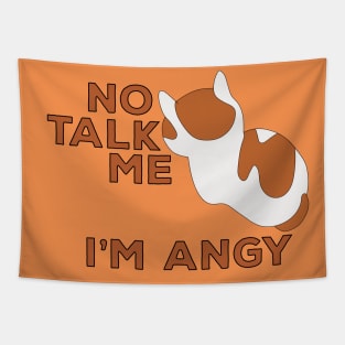 No Talk Me I'm Angy Cat Meme Tapestry