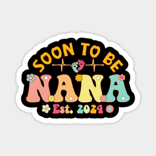 Soon To Be Nana 2024 Mother's Day For New Nana Magnet