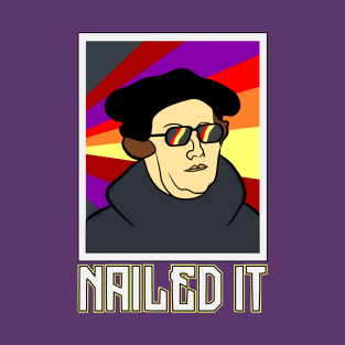 Luther Nailed It v3 T-Shirt