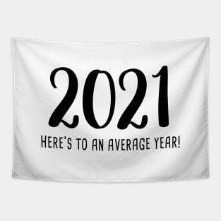 2021: Here's To An Average Year! Tapestry