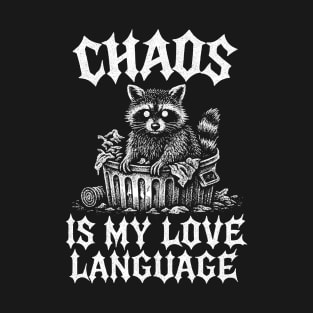 Chaos Is My Love Language T-Shirt