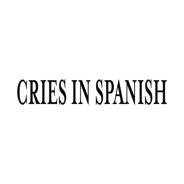 Cries in Spanish Shirt | Y2K Clothing | Trendy Top | Graphic Shirt | Y2K by Y2KSZN
