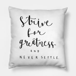 Strive for Greatness Pillow