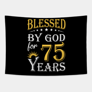 Blessed By God For 75 Years 75th Birthday Tapestry