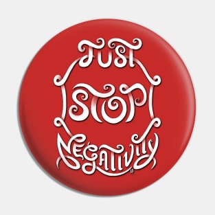 Just Stop Negativity Pin