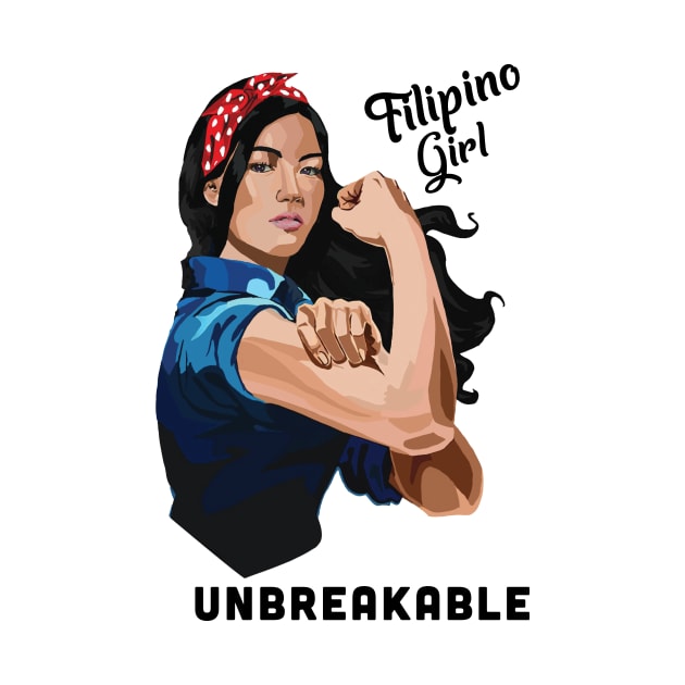 Filipino Girl Unbreakable Rosie Riveter Retro Proud Heritage by The Dirty Gringo