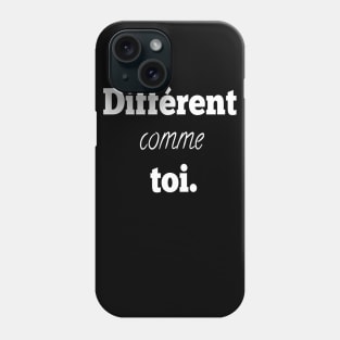 Différent comme toi Phone Case