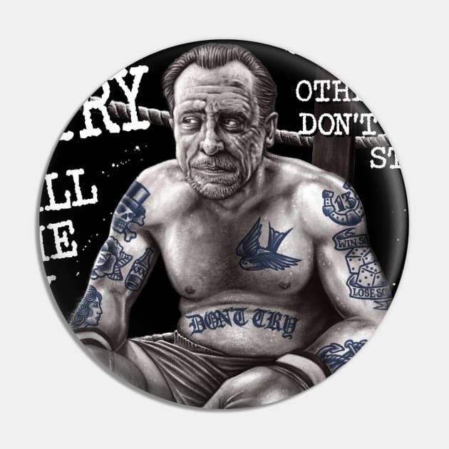 Bukowski, Chinaski, Don't Try Pin by PeligroGraphics