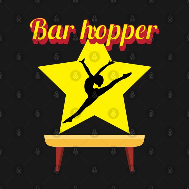 Bar Hopper Funny Gymnastics Sport Acrobatic Gymnast Saying by Riffize