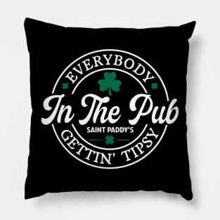 Everybody In The Pub Getting Tipsy, St. Patrick's Day Gift,Irish Pillow