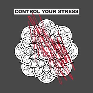 Control Your Stress T-Shirt