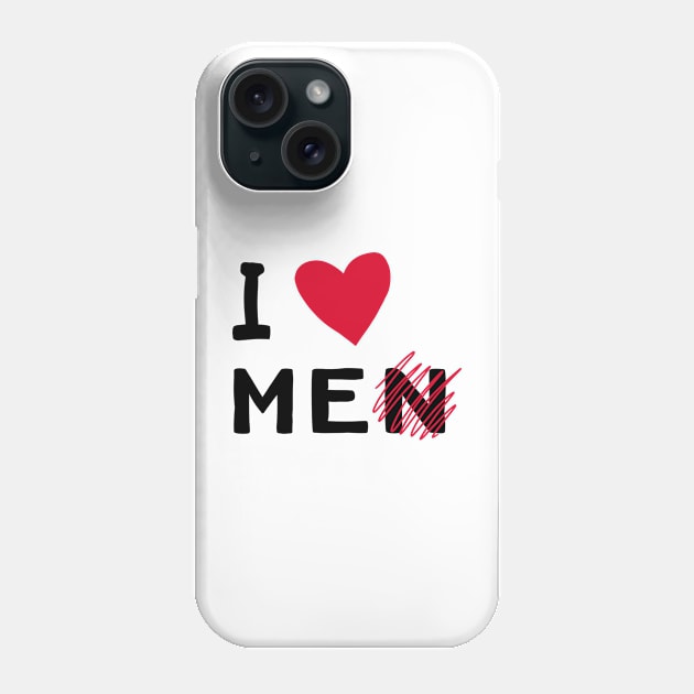 i love me not men Phone Case by saraholiveira06