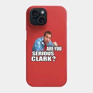 You Serious Clark? Funny Christmas Vacation Phone Case