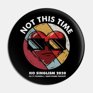 Funny Valentine's day No singlism 2020 Pin